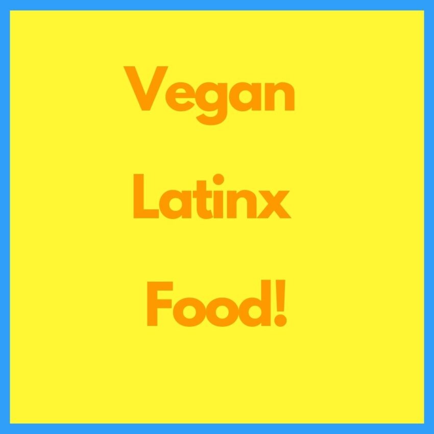 vegan latinx food